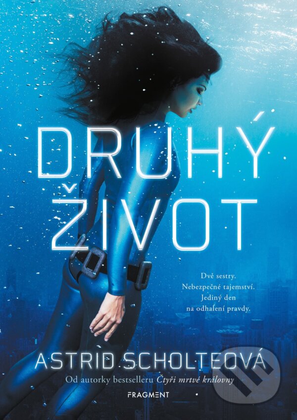 E-kniha: Druhý život (Astrid Scholte). Nakladatelství Fragment, 2021 E-kniha: Druhý život (Astrid Scholte). Nakladatelství Fragment, 2021