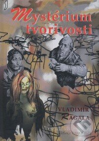 Kniha: Mystérium tvorivosti (Vladimír Ragala). Vladimír Ragala, 2009 Kniha: Mystérium tvorivosti (Vladimír Ragala). Vladimír Ragala, 2009