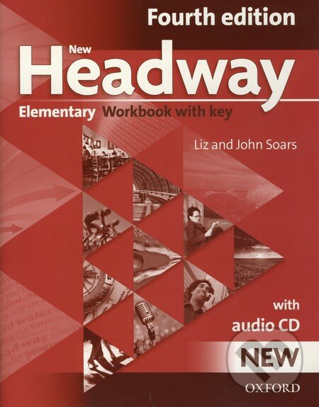 Kniha: New Headway - Elementary - Workbook with key (Fourth edition) (John Soars a Liz Soars). Oxford University Press, 2011 Kniha: New Headway - Elementary - Workbook with key (Fourth edition) (John Soars a Liz Soars). Oxford University Press, 2011