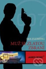 Kniha: James Bond: Muž se zlatou zbraní (Ian Fleming). XYZ Kniha: James Bond: Muž se zlatou zbraní (Ian Fleming). XYZ