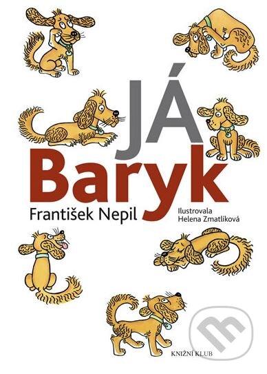 Kniha: Já Baryk (František Nepil). Knižní klub, 2009 Kniha: Já Baryk (František Nepil). Knižní klub, 2009