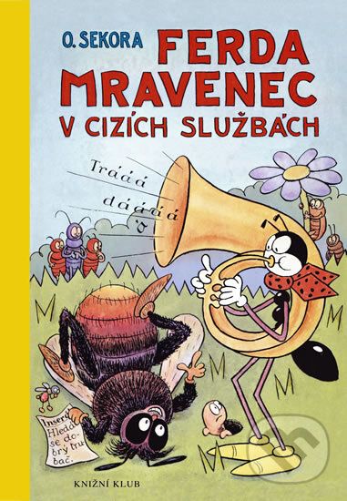 Kniha: Ferda Mravenec v cizích službách (Ondřej Sekora). Knižní klub, 2009 Kniha: Ferda Mravenec v cizích službách (Ondřej Sekora). Knižní klub, 2009