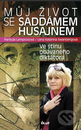 Kniha: Můj život se Saddámem Husajnem (Parisula Lampsosová a Lena Katarina Swanbergová). Ikar CZ, 2011 Kniha: Můj život se Saddámem Husajnem (Parisula Lampsosová a Lena Katarina Swanbergová). Ikar CZ, 2011