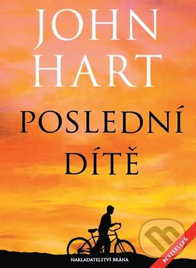 Kniha: Poslední dítě (John Hart). Brána, 2010 Kniha: Poslední dítě (John Hart). Brána, 2010