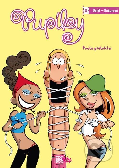 Kniha: Pupíky 3: Pouta přátelství (Delaf Dubuc). CooBoo CZ, 2011 Kniha: Pupíky 3: Pouta přátelství (Delaf Dubuc). CooBoo CZ, 2011