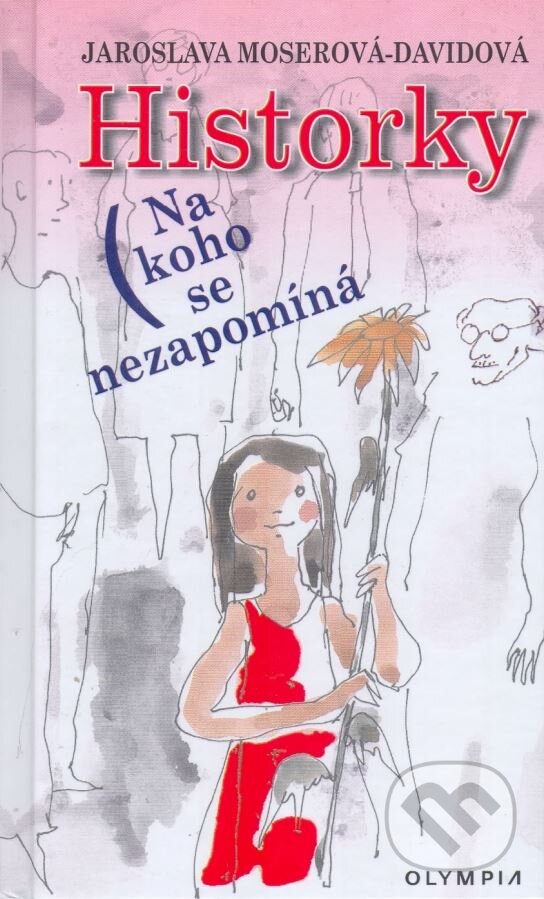 Kniha: Historky: Na koho se nezapomíná (Jaroslava Moserová-Davidová). Olympia, 2003 Kniha: Historky: Na koho se nezapomíná (Jaroslava Moserová-Davidová). Olympia, 2003