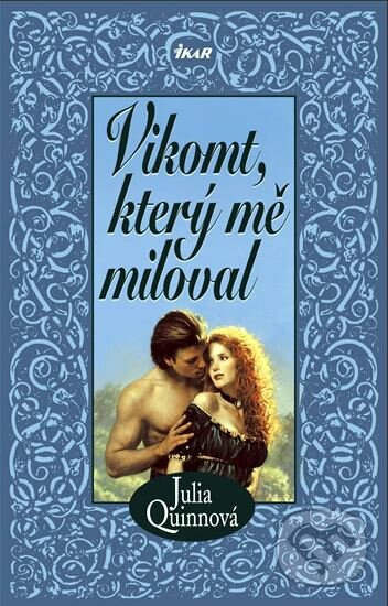 Kniha: Vikomt, který mě miloval (Julia Quinn). Ikar CZ, 2005 Kniha: Vikomt, který mě miloval (Julia Quinn). Ikar CZ, 2005