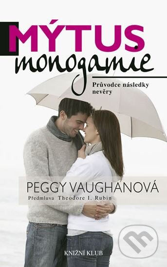 Kniha: Mýtus monogamie (Peggy Vaughanová). Knižní klub, 2009 Kniha: Mýtus monogamie (Peggy Vaughanová). Knižní klub, 2009