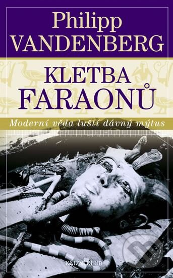 Kniha: Kletba faraonů (Philipp Vandenberg). Knižní klub, 2010 Kniha: Kletba faraonů (Philipp Vandenberg). Knižní klub, 2010