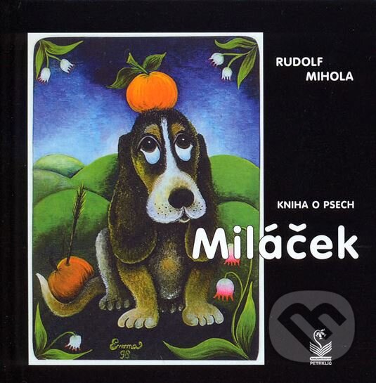 Kniha: Miláček (Rudolf Mihola). Petrklíč, 2005 Kniha: Miláček (Rudolf Mihola). Petrklíč, 2005