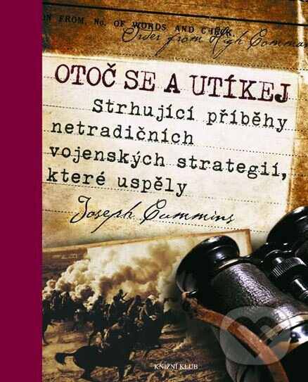 Kniha: Otoč se a utíkej (Joseph Cummins). Knižní klub, 2010 Kniha: Otoč se a utíkej (Joseph Cummins). Knižní klub, 2010