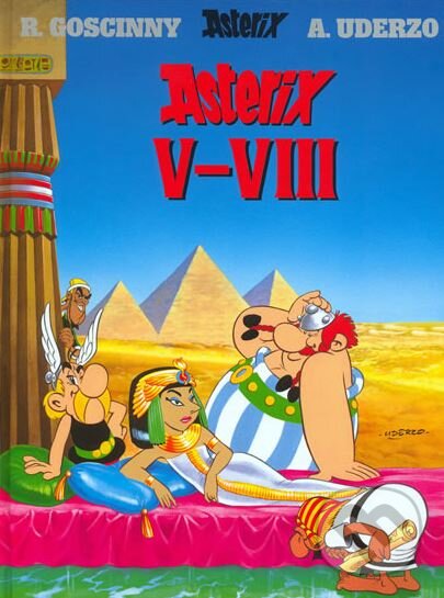 Kniha: Asterix V-VIII (Albert Uderzo a René Goscinny). Egmont ČR, 2005 Kniha: Asterix V-VIII (Albert Uderzo a René Goscinny). Egmont ČR, 2005