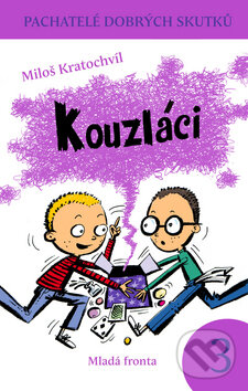 Kniha: Kouzláci (Miloš Kratochvíl). Mladá fronta, 2010 Kniha: Kouzláci (Miloš Kratochvíl). Mladá fronta, 2010
