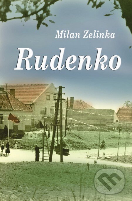 Kniha: Rudenko (Milan Zelinka). Slovenský spisovateľ, 2011 Kniha: Rudenko (Milan Zelinka). Slovenský spisovateľ, 2011