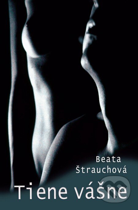 Kniha: Tiene vášne (Beata Štrauchová). Slovenský spisovateľ, 2011 Kniha: Tiene vášne (Beata Štrauchová). Slovenský spisovateľ, 2011