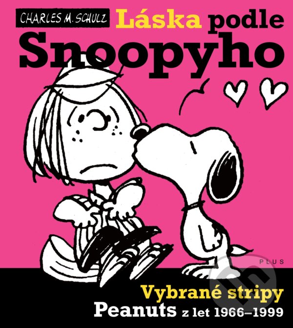 Kniha: Láska podle Snoopyho (Charles Schulz). Plus, 2011 Kniha: Láska podle Snoopyho (Charles Schulz). Plus, 2011