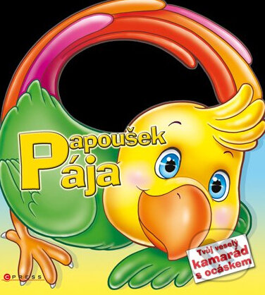 Kniha: Papoušek Pája (CPRESS). CPRESS, 2010 Kniha: Papoušek Pája (CPRESS). CPRESS, 2010