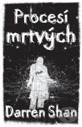 Kniha: Procesí mrtvých (Darren Shan). Plus, 2011 Kniha: Procesí mrtvých (Darren Shan). Plus, 2011
