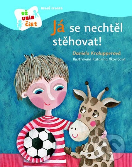 Kniha: Já se nechtěl stěhovat! (Daniela Krolupperová). Mladá fronta, 2010 Kniha: Já se nechtěl stěhovat! (Daniela Krolupperová). Mladá fronta, 2010