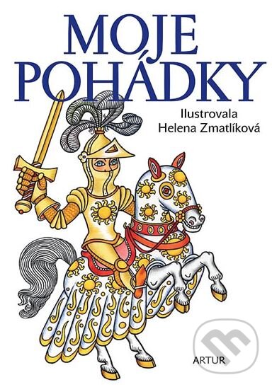 Kniha: Moje pohádky (Artur). Artur, 2010 Kniha: Moje pohádky (Artur). Artur, 2010