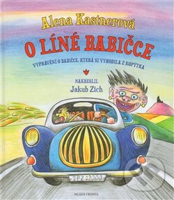 Kniha: O líné babičce (Alena Kastnerová). Mladá fronta, 2011 Kniha: O líné babičce (Alena Kastnerová). Mladá fronta, 2011