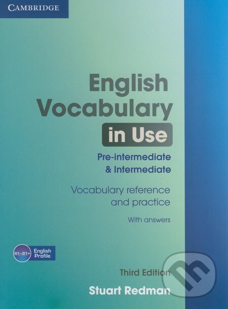 Kniha: English Vocabulary in Use - Pre-intermediate and intermediate (Third Edition) (Stuart Redman). Cambridge University Press, 2011 Kniha: English Vocabulary in Use - Pre-intermediate and intermediate (Third Edition) (Stuart Redman). Cambridge University Press, 2011