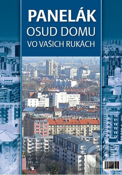Kniha: Panelák - Osud domu vo vašich rukách (Marta Svítková). Dynamic SK s.r.o., 2011 Kniha: Panelák - Osud domu vo vašich rukách (Marta Svítková). Dynamic SK s.r.o., 2011
