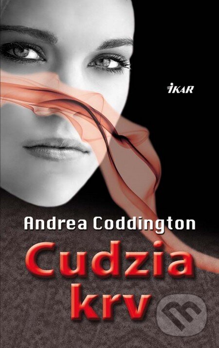 Kniha: Cudzia krv (Andrea Coddington). Ikar, 2011 Kniha: Cudzia krv (Andrea Coddington). Ikar, 2011
