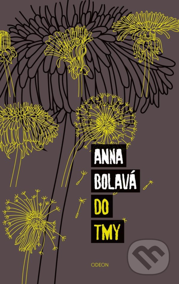 Kniha: Do tmy (Anna Bolavá). Odeon CZ, 2021 Kniha: Do tmy (Anna Bolavá). Odeon CZ, 2021