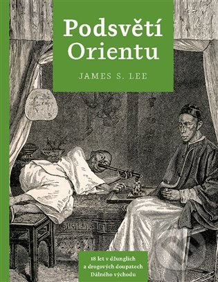 Kniha: Podsvětí orientu (James S. Lee). Malvern, 2021 Kniha: Podsvětí orientu (James S. Lee). Malvern, 2021
