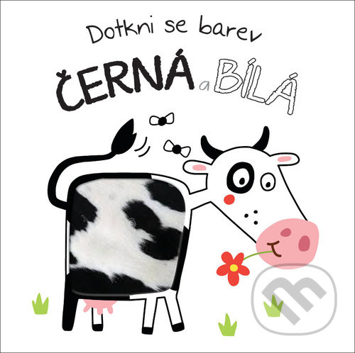 Kniha: Dotkni se barev: Černá a bílá (YoYo Books). YoYo Books, 2021 Kniha: Dotkni se barev: Černá a bílá (YoYo Books). YoYo Books, 2021
