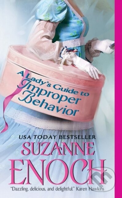 E-kniha: A Lady's Guide to Improper Behavior (Suzanne Enoch). HarperCollins, 2010 E-kniha: A Lady's Guide to Improper Behavior (Suzanne Enoch). HarperCollins, 2010