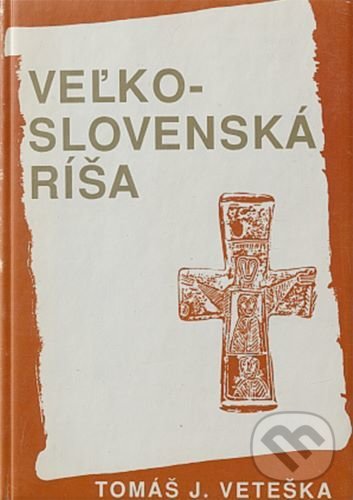 Kniha: Veľkoslovenská ríša (Tomáš V. Veteška). , 2020 Kniha: Veľkoslovenská ríša (Tomáš V. Veteška). , 2020