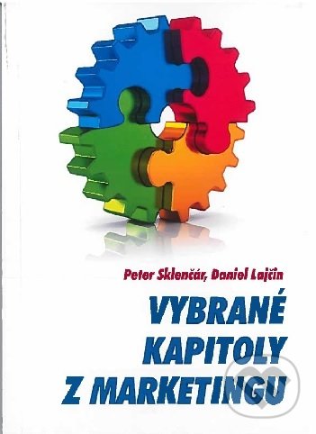Kniha: Vybrané kapitoly z marketingu (Daniel Lajčin a Peter Sklenčár). Nová Forma, 2019 Kniha: Vybrané kapitoly z marketingu (Daniel Lajčin a Peter Sklenčár). Nová Forma, 2019
