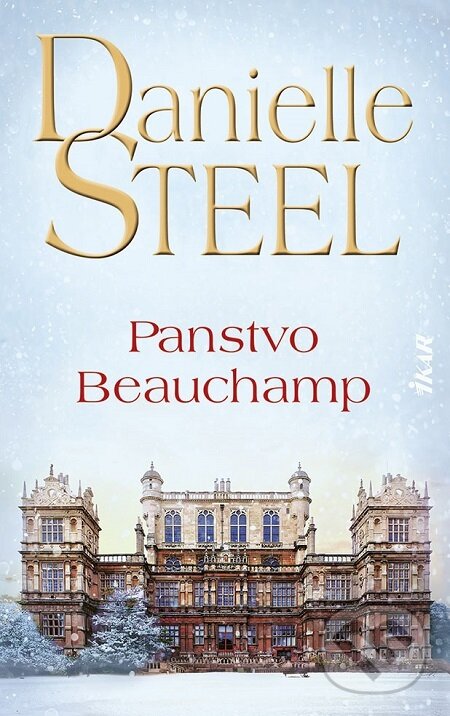 E-kniha: Panstvo Beauchamp (Danielle Steel). Ikar, 2021 E-kniha: Panstvo Beauchamp (Danielle Steel). Ikar, 2021