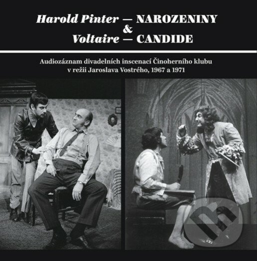 Audiokniha: Narozeniny a Candide (Činoherní klub, Harold Pinter a Voltaire). Hudobné albumy, 2021 Audiokniha: Narozeniny a Candide (Činoherní klub, Harold Pinter a Voltaire). Hudobné albumy, 2021