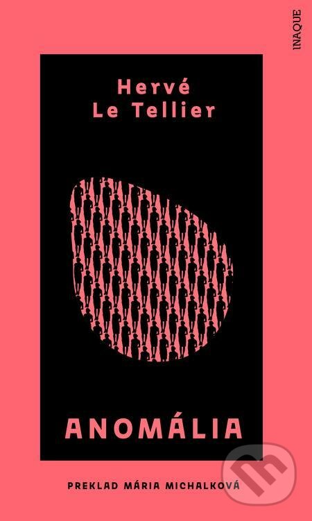 E-kniha: Anomália (Hervé Le Tellier). Inaque, 2021 E-kniha: Anomália (Hervé Le Tellier). Inaque, 2021