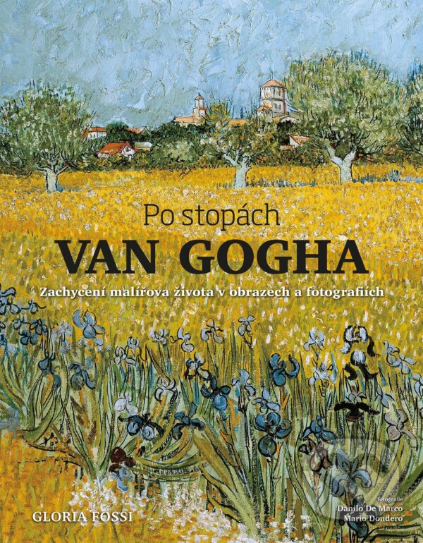 Kniha: Po stopách Van Gogha (Gloria Fossi). CPRESS, 2021 Kniha: Po stopách Van Gogha (Gloria Fossi). CPRESS, 2021