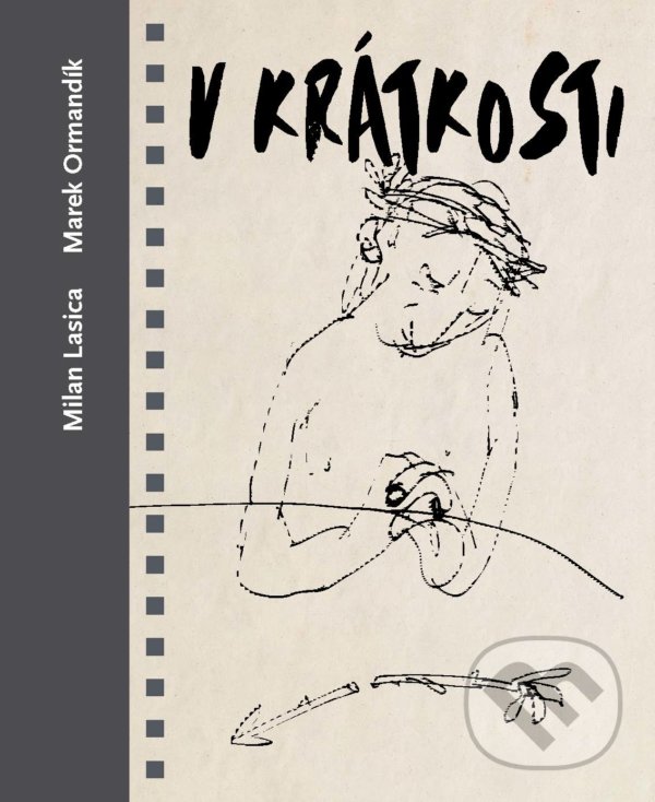 Kniha: V krátkosti (Marek Ormandík a Milan Lasica). Slovart, 2021 Kniha: V krátkosti (Marek Ormandík a Milan Lasica). Slovart, 2021