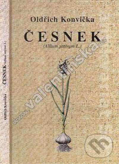 Kniha: Česnek (Allium sativum L.) (Oldřich Konvička). Fontána, 2003 Kniha: Česnek (Allium sativum L.) (Oldřich Konvička). Fontána, 2003