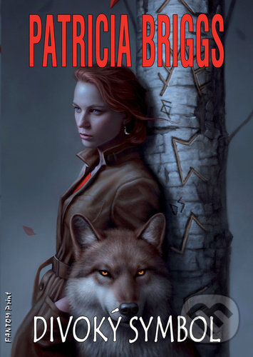 Kniha: Divoký symbol (Patricia Briggs). FANTOM Print, 2021 Kniha: Divoký symbol (Patricia Briggs). FANTOM Print, 2021