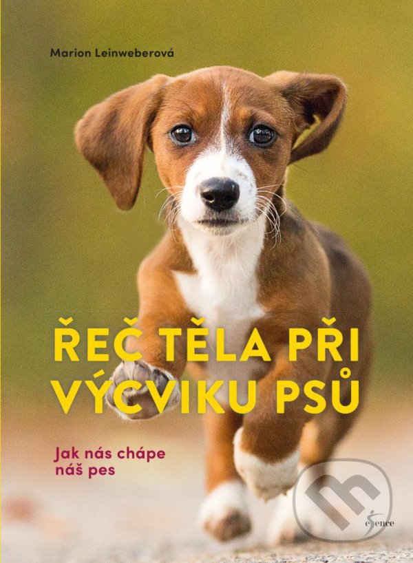 Kniha: Řeč těla při výcviku psů (Marion Leinweber). Esence, 2021 Kniha: Řeč těla při výcviku psů (Marion Leinweber). Esence, 2021