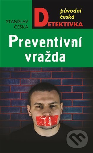 Kniha: Preventivní vražda (Stanislav Češka). Moba, 2021 Kniha: Preventivní vražda (Stanislav Češka). Moba, 2021
