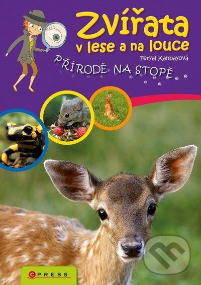 Kniha: Zvířata v lese a na louce (Feryal Kanbayová). Edika, 2012 Kniha: Zvířata v lese a na louce (Feryal Kanbayová). Edika, 2012