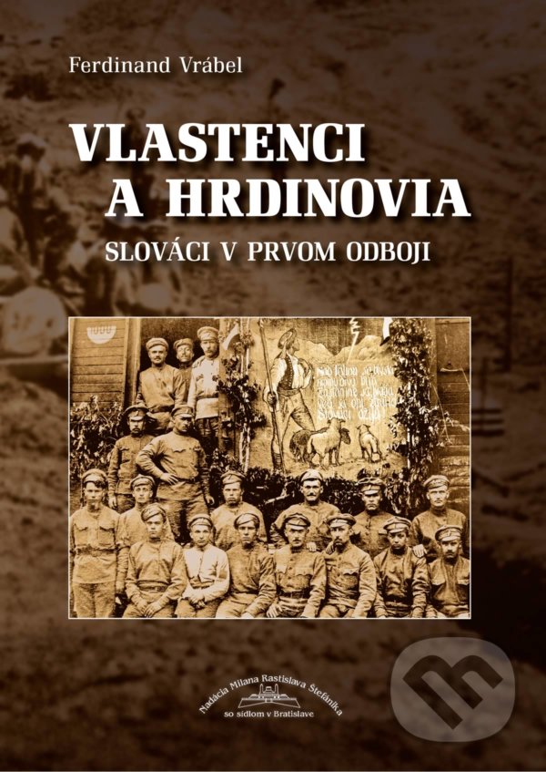 Kniha: Vlastenci a hrdinovia (Ferdinand Vrábel). PRO, 2021 Kniha: Vlastenci a hrdinovia (Ferdinand Vrábel). PRO, 2021