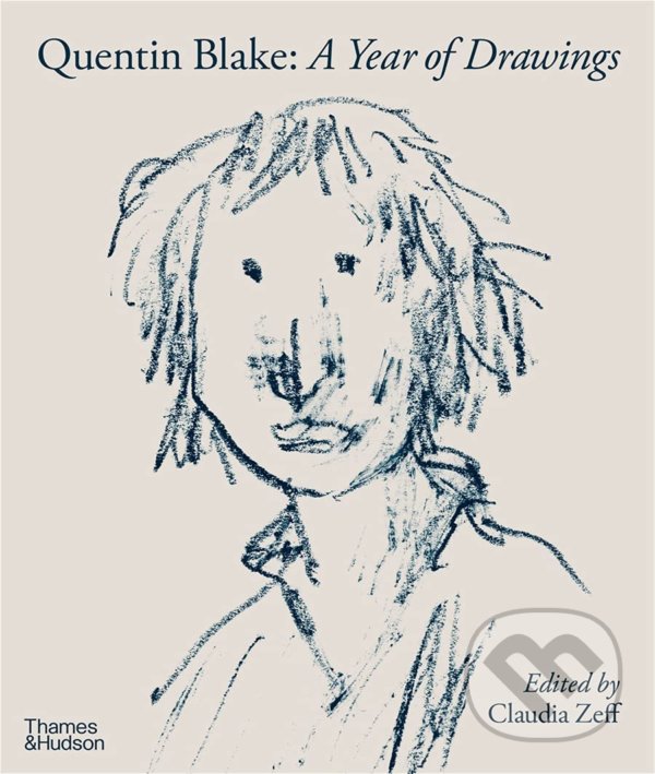 Kniha: Quentin Blake (Claudia Zeff). Thames & Hudson, 2021 Kniha: Quentin Blake (Claudia Zeff). Thames & Hudson, 2021