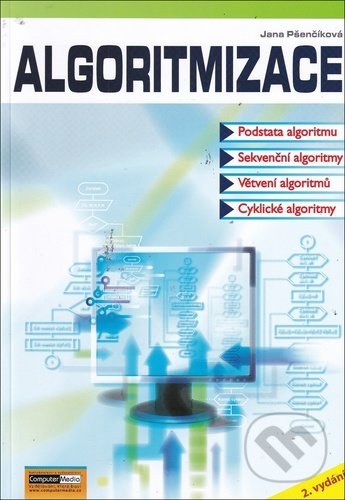 Kniha: Algoritmizace (Jana Pšenčíková). Computer Media, 2021 Kniha: Algoritmizace (Jana Pšenčíková). Computer Media, 2021