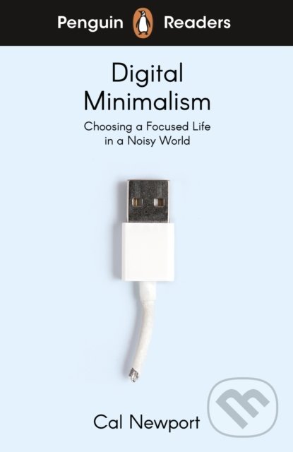 Kniha: Digital Minimalism (Cal Newport). Penguin Books, 2021 Kniha: Digital Minimalism (Cal Newport). Penguin Books, 2021