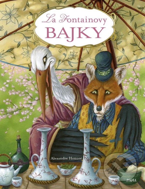 Kniha: La Fontainovy bajky (Jean de La Fontaine). Pikola, 2021 Kniha: La Fontainovy bajky (Jean de La Fontaine). Pikola, 2021