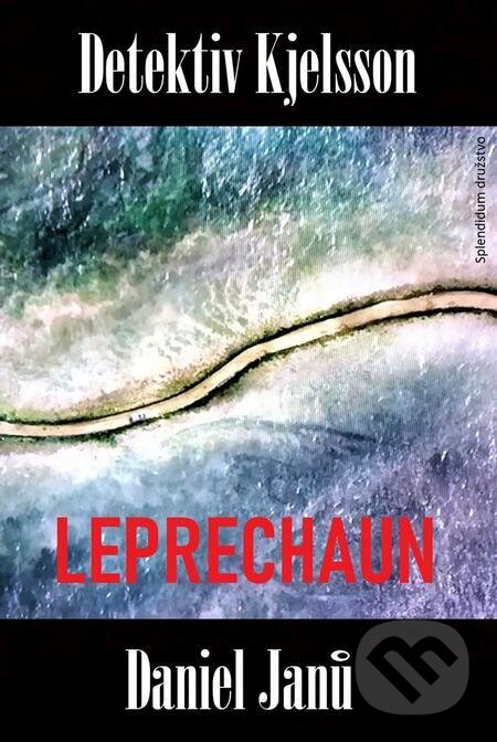 E-kniha: Leprechaun (Daniel Janů). Splendidum družstvo E-kniha: Leprechaun (Daniel Janů). Splendidum družstvo